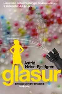 «Glasur» by Astrid Heise-Fjeldgren