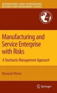 Manufacturing and Service Enterprise with Risks: A Stochastic Management Approach [Repost]