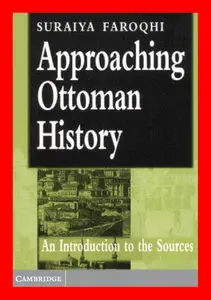 Approaching Ottoman History: An Introduction to the Sources (repost)