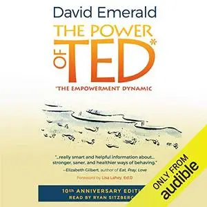 Power of TED*: *The Empowerment Dynamic: 10th Anniversary Edition [Audiobook]