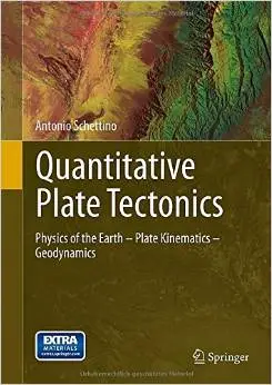 Quantitative Plate Tectonics: Physics of the Earth - Plate Kinematics - Geodynamics