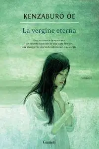 La vergine eterna - Kenzaburo Oe