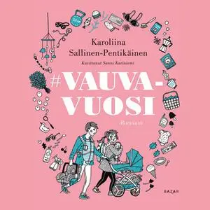 «#vauvavuosi» by Karoliina Sallinen-Pentikäinen