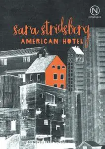 «American Hotel» by Sara Stridsberg