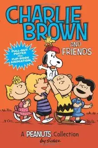 Charlie Brown and Friends: A Peanuts Collection 