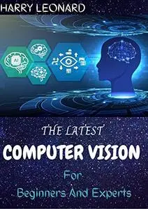 THE LATEST COMPUTER VISION For Beginners And Experts : Procedure And Demand