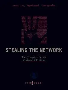 Stealing the Network: The Complete Series Collector's Edition