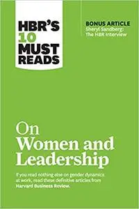 HBR's 10 Must Reads on Women and Leadership (with bonus article "Sheryl Sandberg: The HBR Interview")