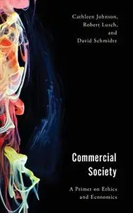 Commercial Society: A Primer on Ethics and Economics