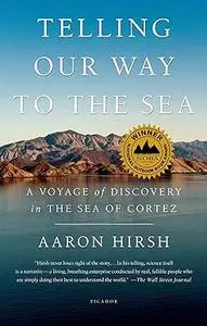 Telling Our Way to the Sea: A Voyage of Discovery in the Sea of Cortez