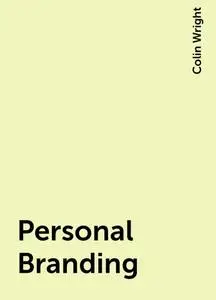 «Personal Branding» by Colin Wright