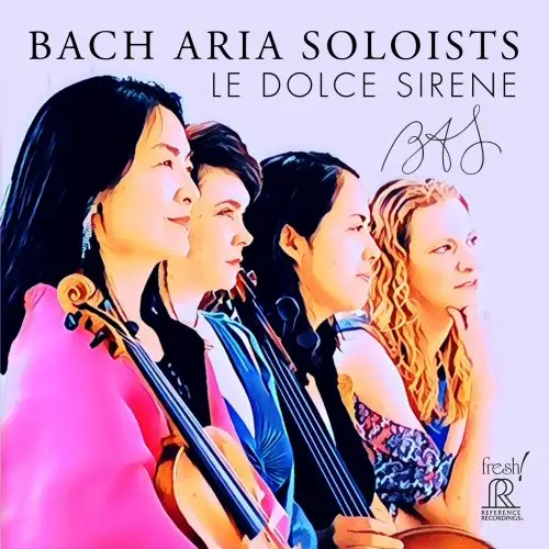 Bach Aria Soloists - Le dolce sirene (2023)