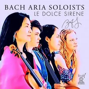 Bach Aria Soloists - Le dolce sirene (2023)