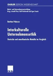 Interkulturelle Unternehmensethik: Deutsche und amerikanische Modelle im Vergleich