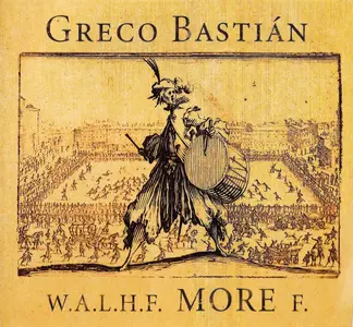 Greco Bastián - W.A.L.H.F. MORE F. (With A Little Hell From MORE Friends) (2024)