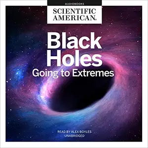 Black Holes: Going to Extremes [Audiobook]