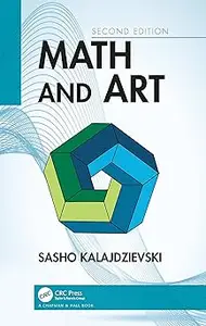 Math and Art: An Introduction to Visual Mathematics Ed 2