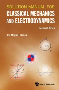 Solution Manual For Classical Mechanics And Electrodynamics (2nd Edition)