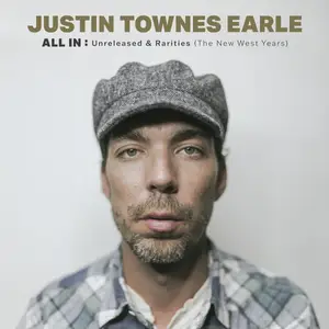 Justin Townes Earle - ALL IN: Unreleased & Rarities (The New West Years) (2024)