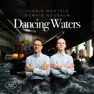 Florin Mantale, Romain Nosbaum - Dancing Waters - Piano Works for 4 Hands (2026)  [Official Digital Download 24/96]