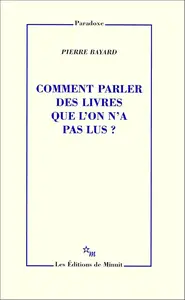 Pierre Bayard, "Comment parler des livres que l'on n'a pas lus ?"