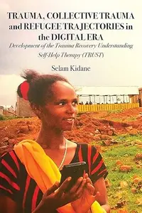 Trauma, Collective Trauma and Refugee Trajectories in the Digital Era: Development of the Trauma Recovery Understanding Self-