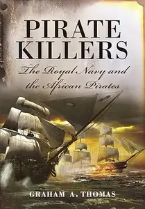 Pirate Killers: The Royal Navy and the African Pirates