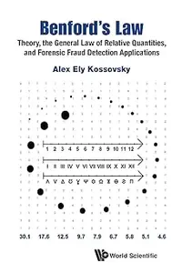 Benford's Law: Theory, The General Law Of Relative Quantities, And Forensic Fraud Detection Applications