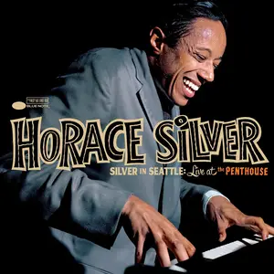 Horace Silver - Silver in Seattle: Live at the Penthouse (2025)