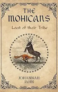 The Mohicans: Last of their Tribe