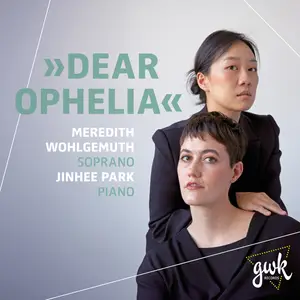 Meredith Wohlgemuth & Jinhee Park - Dear Ophelia (2025) [Official Digital Download]