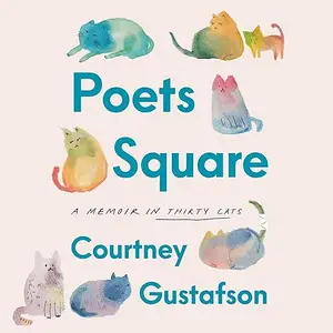Poets Square: A Memoir in Thirty Cats [Audiobook]