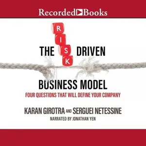 The Risk-Driven Business Model: Four Questions That Will Define Your Company