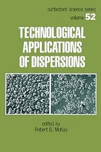 Technological Applications of Dispersions (Surfactant Science)