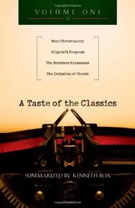 A Taste of the Classics : Mere Christianity, Pilgrim's Progress, the Brothers Karamazov the Imitation of Christ