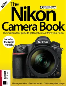 Digital Photographer Presents - The Nikon Camera Book - 18th Edition - 22 August 2024