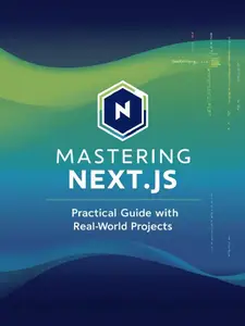 Mastering Next.js: Practical Guide with Real-World Projects