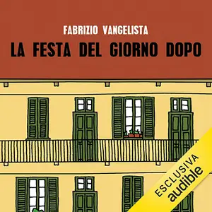 «La festa del giorno dopo» by Fabrizio Vangelista