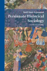 Persianate Historical Sociology: Collected Essays