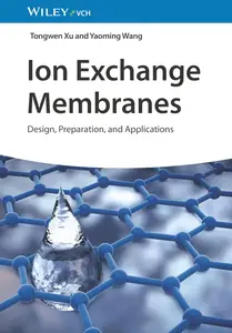 Ion Exchange Membranes: Design, Preparation, and Applications