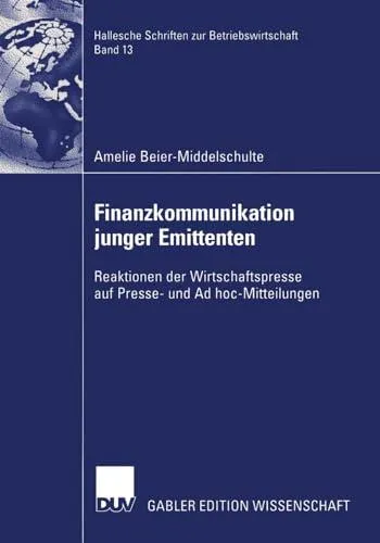 Finanzkommunikation junger Emittenten: Reaktionen der Wirtschaftspresse auf Presse- und Ad hoc-Mitteilungen