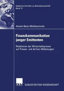 Finanzkommunikation junger Emittenten: Reaktionen der Wirtschaftspresse auf Presse- und Ad hoc-Mitteilungen