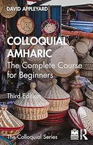 Colloquial Amharic: The Complete Course for Beginners, 3rd Edition