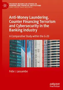 Anti-Money Laundering, Counter Financing Terrorism and Cybersecurity in the Banking Industry