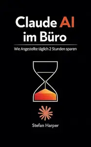 Claude AI im Büro: Wie Angestellte täglich 2 Stunden sparen