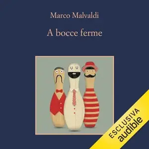 «A bocce ferme: Le indagini dei vecchietti del Barlume, Vol. 8» by Marco Malvaldi