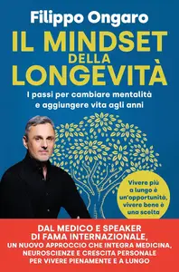 Filippo Ongaro - Il mindset della longevità