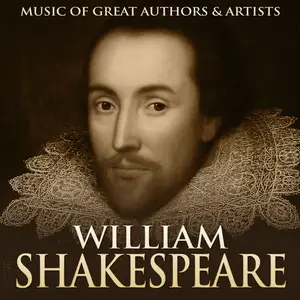 VA - William Shakespeare: Music of Great Authors & Artists (2017) [Official Digital Download]