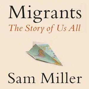 Migrants: The Story of Us All