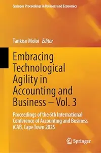 Embracing Technological Agility in Accounting and Business – Vol. 3